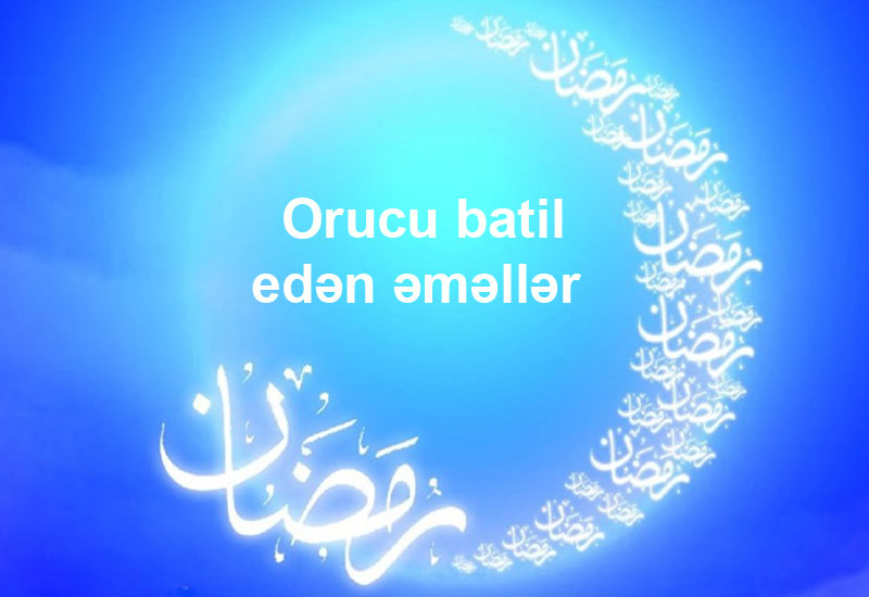 Orucu batil edən işlər və onların hökmləri